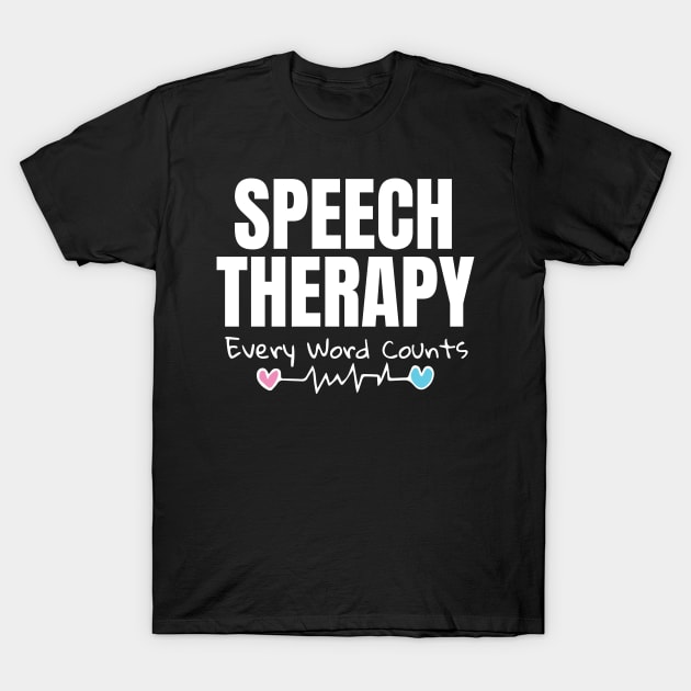 Speech Therapy - SLP Gifts T-Shirt by Teesson
